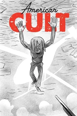 Americký kult: Grafické dějiny náboženských kultů v Americe od koloniální éry po současnost - American Cult: A Graphic History of Religious Cults in America from the Colonial Era to Today