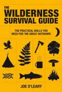 Průvodce přežitím v divočině: Přežití v divočině: techniky a know-how pro přežití v divočině - The Wilderness Survival Guide: Techniques and Know-How for Surviving in the Wild