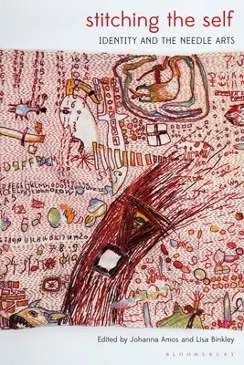 Sešívání sebe sama: Identita a jehelní umění - Stitching the Self: Identity and the Needle Arts