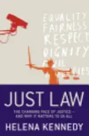 Spravedlivé právo: A proč na tom záleží nám všem? - Just Law: The Changing Face of Justice - And Why It Matters to Us All