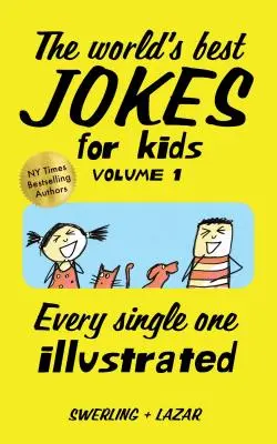 Nejlepší vtipy pro děti na světě, 1. díl: každý jednotlivý vtip s ilustracemi - The World's Best Jokes for Kids, Volume 1: Every Single One Illustrated