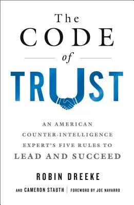 Kodex důvěry: Pět pravidel amerického experta na kontrarozvědku, jak vést a uspět - The Code of Trust: An American Counterintelligence Expert's Five Rules to Lead and Succeed