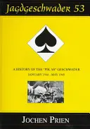 Jagdeschwader 53: Historie Pik As“ Geschwader Svazek 3: leden 1944 - květen 1945“ - Jagdeschwader 53: A History of the Pik As