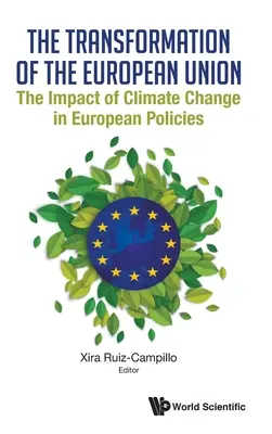 Transformace Evropské unie: Dopad změny klimatu na evropské politiky - Transformation of the European Union, The: The Impact of Climate Change in European Policies