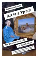 Umění je tyran: Nekonvenční život Rosy Bonheurové - Art Is a Tyrant: The Unconventional Life of Rosa Bonheur