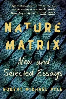 Matrice přírody: Nové a vybrané eseje - Nature Matrix: New and Selected Essays