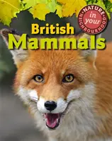 Příroda ve vašem okolí: Britští savci - Nature in Your Neighbourhood: British Mammals