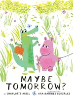 Možná zítra? (Příběh o ztrátě, uzdravení a přátelství) - Maybe Tomorrow? (a Story about Loss, Healing, and Friendship)