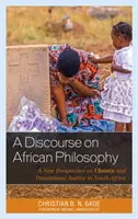 Pojednání o africké filozofii: Nový pohled na Ubuntu a přechodnou spravedlnost v Jihoafrické republice - A Discourse on African Philosophy: A New Perspective on Ubuntu and Transitional Justice in South Africa