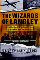 Čarodějové z Langley: Vědci z Langley: Uvnitř Ředitelství pro vědu a technologie CIA (Inside the CIA's Directorate of Science and Technology) - The Wizards of Langley: Inside the CIA's Directorate of Science and Technology