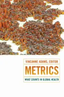 Metriky: Co se počítá v globálním zdravotnictví - Metrics: What Counts in Global Health