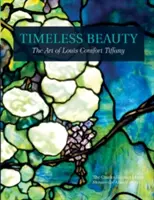 Nadčasová krása: Umění Louise Comfort Tiffanyho - Timeless Beauty: The Art of Louis Comfort Tiffany