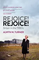 Radujte se! Radujte se! - Británie v 80. letech - Rejoice! Rejoice! - Britain in the 1980s