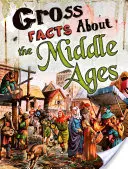 Hrubá fakta o středověku - Gross Facts About the Middle Ages