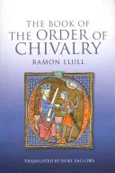 Kniha rytířského řádu - The Book of the Order of Chivalry