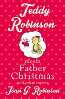 Teddy Robinson potkává Otce Vánoc: A další příběhy - Teddy Robinson Meets Father Christmas: And Other Stories