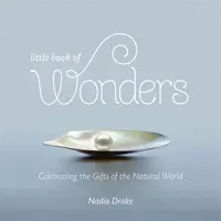 Malá kniha zázraků: Oslava darů světa přírody - Little Book of Wonders: Celebrating the Gifts of the Natural World