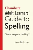 Chambersova příručka pro dospělé učitele o pravopisu - Chambers Adult Learner's Guide to Spelling