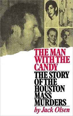 Muž s bonbóny: Příběh masových vražd v Houstonu - The Man with the Candy: The Story of the Houston Mass Murders