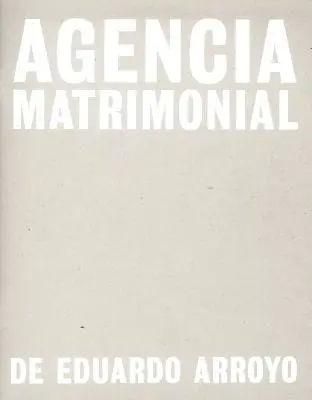 Eduardo Arroyo: Agencia Matrimonial: Umělcův skicák - Eduardo Arroyo: Agencia Matrimonial: Artist's Sketchbook