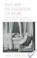 Rasa a výchova k touze: Foucaultovy dějiny sexuality a koloniální řád věcí - Race and the Education of Desire: Foucault's History of Sexuality and the Colonial Order of Things