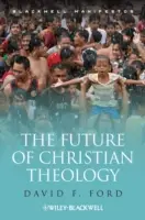 Budoucnost křesťanské teologie - The Future of Christian Theology