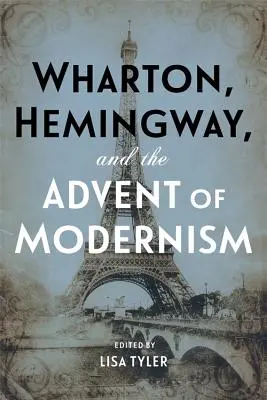 Wharton, Hemingway a nástup modernismu - Wharton, Hemingway, and the Advent of Modernism