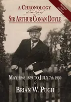 Chronologie života sira Arthura Conana Doyla - revidované vydání z roku 2018 - A Chronology of the Life of Sir Arthur Conan Doyle - Revised 2018 Edition