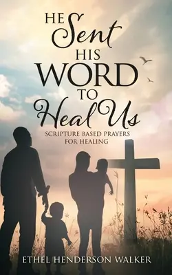 Poslal své slovo, aby nás uzdravilo - He Sent His Word to Heal Us
