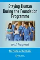 Zůstat člověkem během nadačního programu a po něm: Jak prospívat po ukončení lékařské fakulty - Staying Human During the Foundation Programme and Beyond: How to Thrive After Medical School