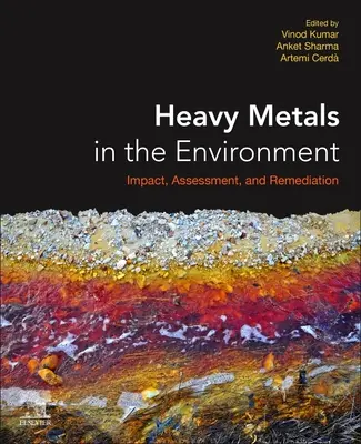 Těžké kovy v životním prostředí: Těžké kovy: dopady, hodnocení a sanace - Heavy Metals in the Environment: Impact, Assessment, and Remediation