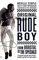 Originální Rude Boy - From Borstal to The Specials: Život ve znamení zločinu a hudby - Original Rude Boy - From Borstal to The Specials: A Life in Crime & Music