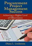 Úspěšné řízení projektů v oblasti veřejných zakázek: Vychytávky pro řízení projektů (1): Dosažení vyšší úrovně efektivity - Procurement Project Management Success: Achieving a Higher Level of Effectiveness