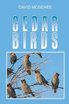 Ptáci z cedru - Cedar Birds