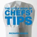 Malá kniha kuchařských tipů - The Little Book of Chefs' Tips