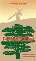 Tohle si vybavuji - Citáty k posílení odolnosti - This I Call to Mind - Quotable phrases to build resilience