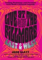 Live at the Fillmore East and West: V zákulisí a osobně s největšími legendami rocku - Live at the Fillmore East and West: Getting Backstage and Personal with Rock's Greatest Legends