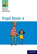 Nelson Spelling Pupil Book 4 Ročník 4/P5 - Nelson Spelling Pupil Book 4 Year 4/P5