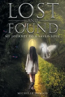 Ztráty a nálezy: Moje cesta ke spasené duši - Lost and Found: My Journey to a Saved Soul