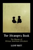 Kniha o cizincích: Člověk afroamerické literatury - The Strangers Book: The Human of African American Literature