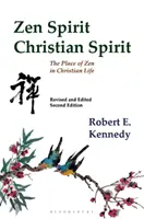 Zenový duch, křesťanský duch: Přepracované a aktualizované druhé vydání - Zen Spirit, Christian Spirit: Revised and Updated Second Edition