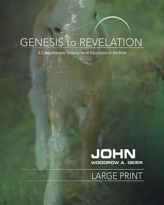 Od Genesis po Zjevení: John Participant Book: Sborník pro účastníky: Ucelený výklad Bible verš po verši. - Genesis to Revelation: John Participant Book: A Comprehensive Verse-By-Verse Exploration of the Bible