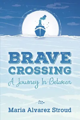 Odvážný přechod: A Journey In-Between - Brave Crossing: A Journey In-Between