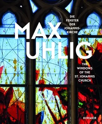 Max Uhlig: Okna kostela svatého Johanise - Max Uhlig: The Windows of the St. Johannis Church
