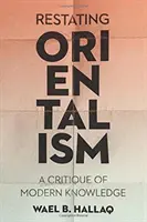 Restating Orientalism: Kritika moderního vědění - Restating Orientalism: A Critique of Modern Knowledge