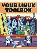 Vaše sada nástrojů pro Linux - Your Linux Toolbox