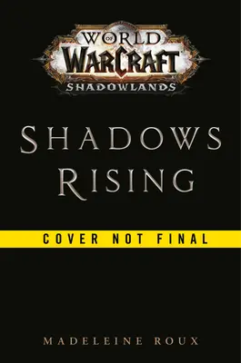 Vzestup stínů (World of Warcraft: Shadowlands) - Shadows Rising (World of Warcraft: Shadowlands)