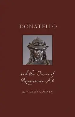 Donatello a úsvit renesančního umění - Donatello and the Dawn of Renaissance Art