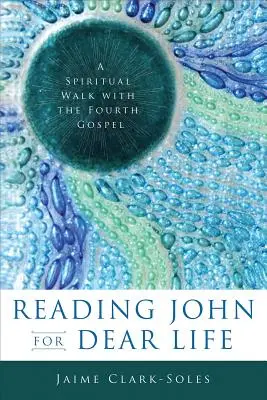 Čtení Jana pro drahý život - Reading John for Dear Life