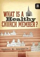 Co je zdravý člen církve? - What Is a Healthy Church Member?